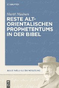 Reste altorientalischen Prophetentums in der Bibel - Martti Nissinen
