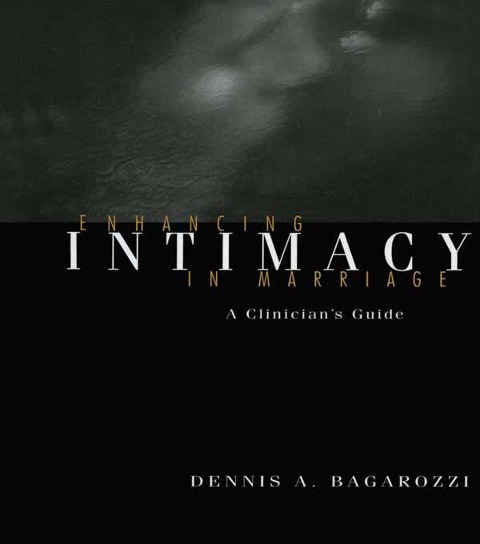 Enhancing Intimacy in Marriage - Dennis A. Bagarozzi