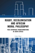 Cover-Bild zum Titel 'Rugby, Decolonisation and African Moral Philosophy' von 'Colin Chasi'