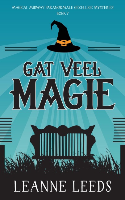 Gat Veel Magie (Magical Midway Paranormale Gezellige Mysteries, #7) - Leanne Leeds