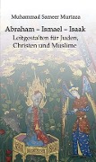 Cover-Bild zum Titel 'Abraham - Ismael - Isaak' von 'Muhammad Sameer Murtaza'