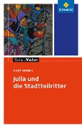 Julia und die Stadtteilritter: Textausgabe mit Materialien - Antje Herden