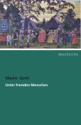 Cover-Bild zum Titel 'Unter fremden Menschen' von 'Maxim Gorki'
