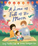 Cover-Bild zum Titel 'A Love as Full as the Moon' von 'Lucy Tandon Copp'