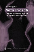 Vom Frosch - Bernd Hüppauf