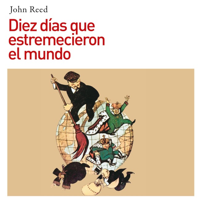 Diez días que estremecieron el mundo - John Reed