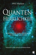 Cover-Bild zum Titel 'Quanten-Herrlichkeit' von 'Phil Mason'