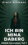 Cover-Bild zum Titel 'ICH BIN MINA DABERG' von 'Erwin Schmaus'
