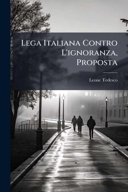 Lega Italiana Contro L'ignoranza, Proposta - Leone Tedesco