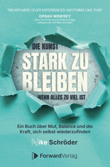 Die Kunst, stark zu bleiben, wenn alles zu viel ist - Nike Schröder