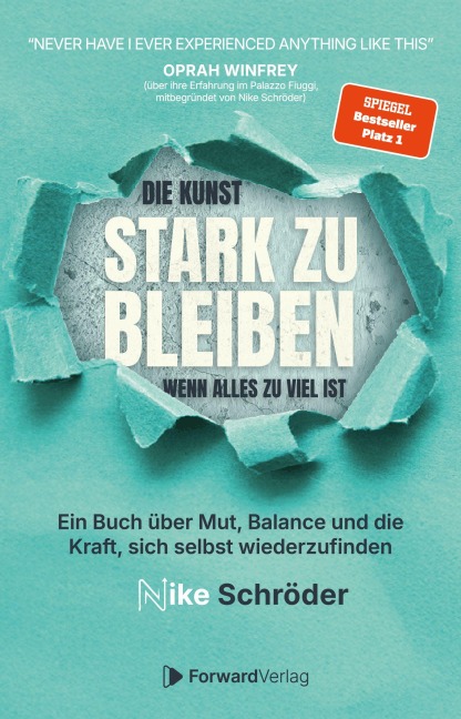Die Kunst, stark zu bleiben, wenn alles zu viel ist - Nike Schröder