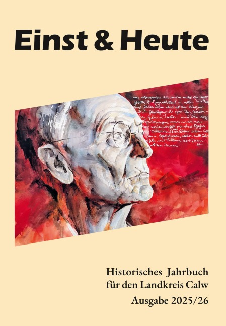 Einst & Heute - Historisches Jahrbuch für dem Landkreis Calw - 