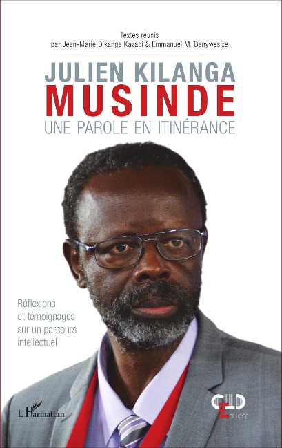 Julien Kilanga Musinde - Textes reunis par Jean-Marie Dikanga Kazadi, Emmanuel M. Banywesize