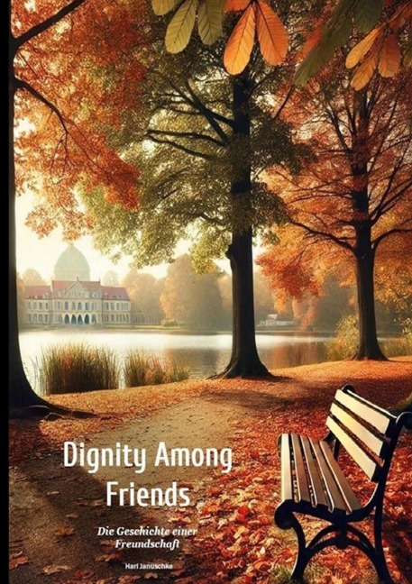 Dignity Among Friends - Hari Januschke