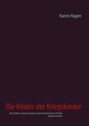 Die Kinder der Kriegskinder - Karen Hagen