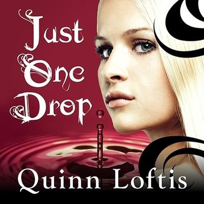 Just One Drop - Quinn Loftis
