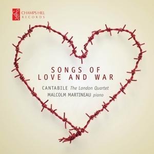 Songs of Love and War - Cantabile-The London Quartet/Martineau
