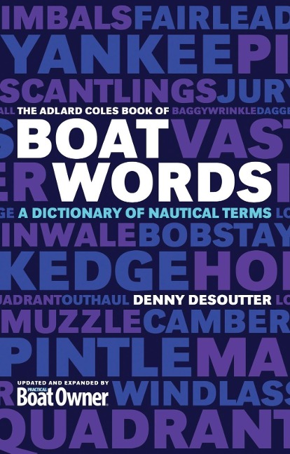 The Adlard Coles Book of Boatwords - Denny Desoutter
