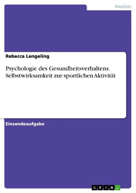 Psychologie des Gesundheitsverhaltens. Selbstwirksamkeit zur sportlichen Aktivität - Rebecca Lengeling