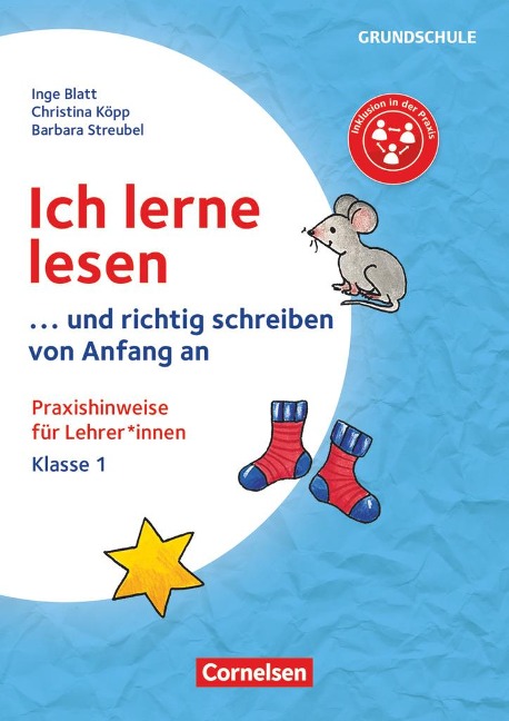 Ich lerne lesen - ...und richtig schreiben von Anfang an - Klasse 1 - Inge Blatt, Christina Köpp, Barbara Streubel