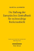 Cover-Bild zum Titel 'Die Haftung der Europäischen Zentralbank für rechtswidrige Bankenaufsicht' von 'Martina Almhofer'