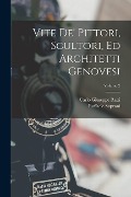 Vite De' Pittori, Scultori, Ed Architetti Genovesi; Volume 2 - Carlo Giuseppe Ratti, Raffaele Soprani
