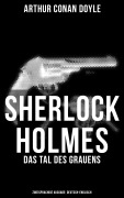 Cover-Bild zum Titel 'Sherlock Holmes: Das Tal des Grauens (Zweisprachige Ausgabe: Deutsch-Englisch)' von 'Arthur Conan Doyle'