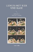 Cover-Bild zum Titel 'Genuss mit Bier und Käse' von 'Harald Müller'