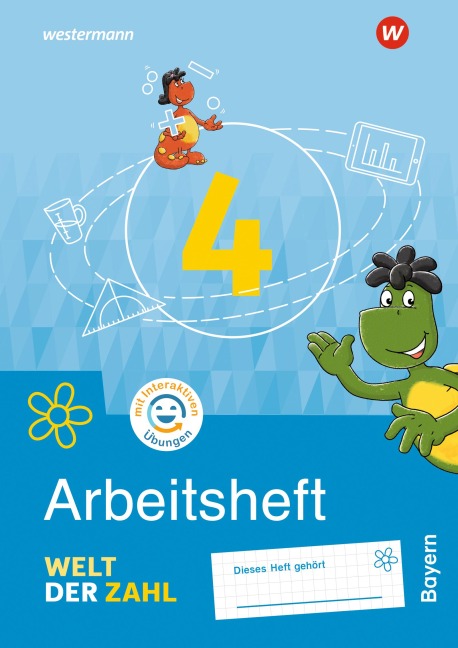 Welt der Zahl 4. Arbeitsheft mit Interaktiven Übungen. Für Bayern - Angela Becher, Ingrid Dröse, Karin Klebe