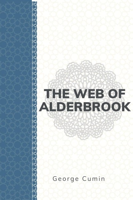 The Web of Alderbrook - George Cumin