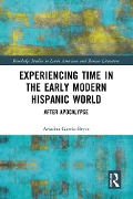 Cover-Bild zum Titel 'Experiencing Time in the Early Modern Hispanic World' von 'Ariadna García-Bryce'
