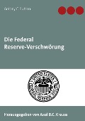 Cover-Bild zum Titel 'Die Federal Reserve-Verschwörung' von 'Antony C. Sutton'
