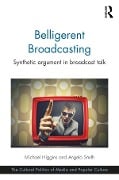 Cover-Bild zum Titel 'Belligerent Broadcasting' von 'Michael Higgins, Angela Smith'