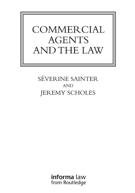 Commercial Agents and the Law - Séverine Saintier, Jeremy Scholes
