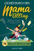 Cover-Bild zum Titel 'Locker durch den Mama-Alltag - 75 Wege aus der Mental-Load-Falle' von 'Lara Wendt'