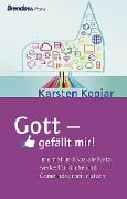 Gott - gefällt mir! - Karsten Kopjar