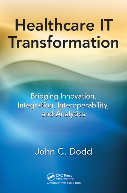 Healthcare IT Transformation - John C. Dodd