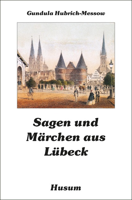 Sagen und Märchen aus Lübeck - 