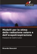 Cover-Bild zum Titel 'Modelli per la stima della radiazione solare e dell'evapotraspirazione' von 'Ricardo Boscaini'