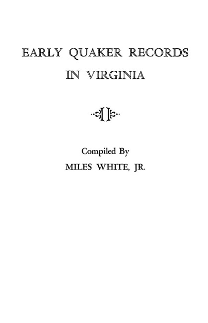 Early Quaker Records in Virginia - Miles Jr. White