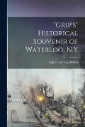 "Grip's" Historical Souvenir of Waterloo, N.Y - 