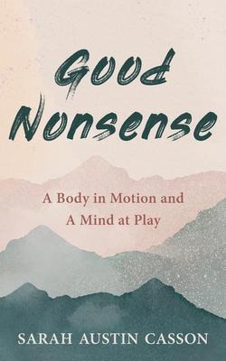 Good Nonsense - Sarah Austin Casson