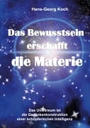 Cover-Bild zum Titel 'Das Bewusstsein erschafft die Materie' von 'Hans-Georg Koch'