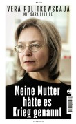 Cover-Bild zum Titel 'Meine Mutter hätte es Krieg genannt' von 'Vera Politkowskaja, Sara Giudice'
