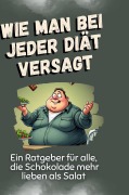 Wie man bei jeder Diät versagt - Eva Huber