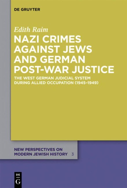 Nazi Crimes against Jews and German Post-War Justice - Edith Raim