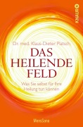 Das heilende Feld - Klaus-Dieter Platsch