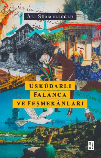 Üsküdarli Falanca ve Fesmekanlari - Ali Sürmelioglu