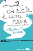 La città è una nave - Federica Iacobelli