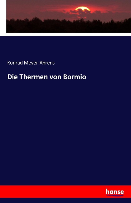 Die Thermen von Bormio - Konrad Meyer-Ahrens